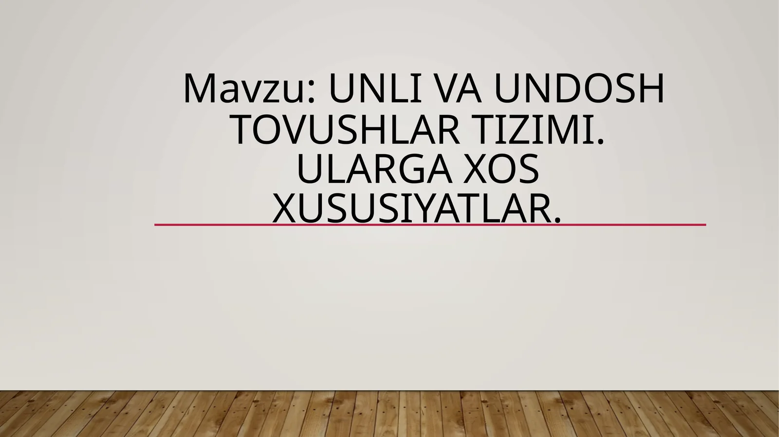 Unli va undosh tovushlar tizimi. Ularga xos xususiyatlar