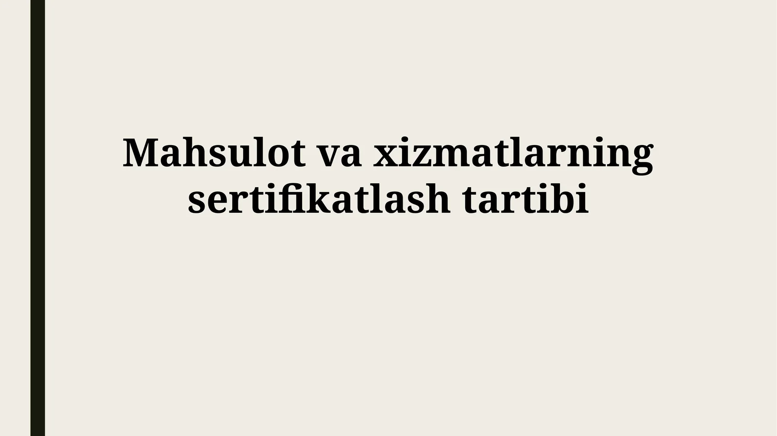 Mahsulot va xizmatlarning sertifikatlashtirish tartibi