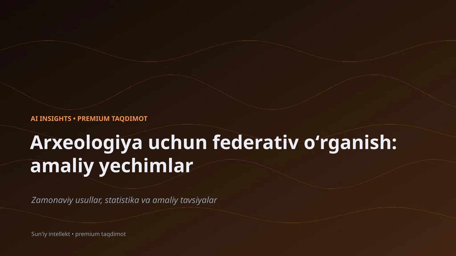 Arxeologiya uchun federativ oʻrganish: amaliy yechimlar