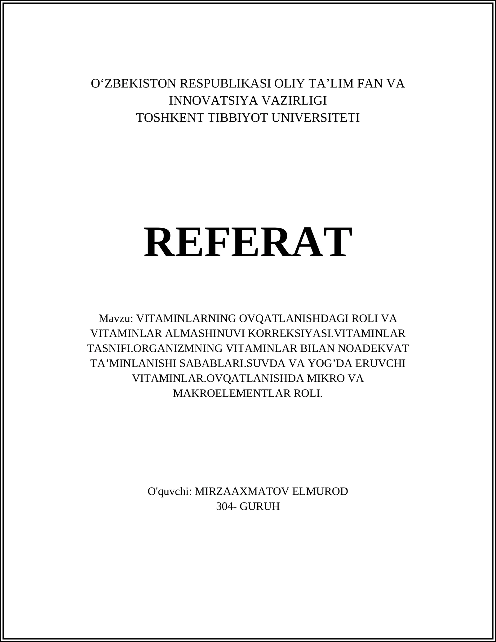 VITAMINLARNING OVQATLANISHDAGI ROLI VA VITAMINLAR ALMASHINUVI KORREKSIYASI.VITAMINLAR TASNIFI.ORGANIZMNING VITAMINLAR BILAN NOADEKVAT TA’MINLANISHI SABABLARI.SUVDA VA YOG’DA ERUVCHI VITAMINLAR.OVQATLANISHDA MIKRO VA MAKROELEMENTLAR ROLI