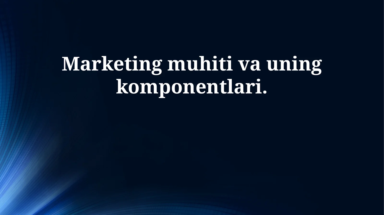 Marketing muhiti va uning komponentlari