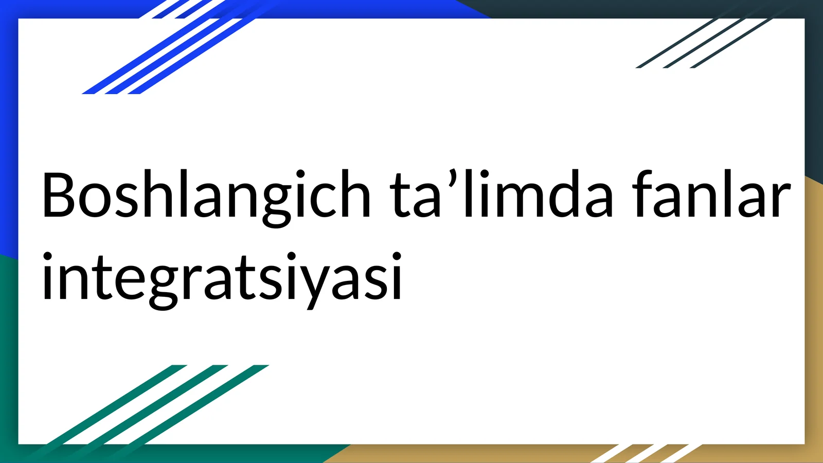 Boshlangich taʼlimda fanlar integratsiyasi