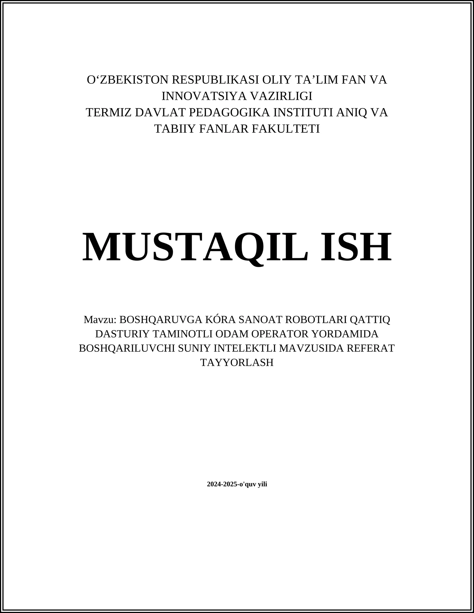 BOSHQARUVGA KÓRA SANOAT ROBOTLARI QATTIQ DASTURIY TAMINOTLI ODAM OPERATOR YORDAMIDA BOSHQARILUVCHI SUNIY INTELEKTLI MAVZUSIDA REFERAT TAYYORLASH