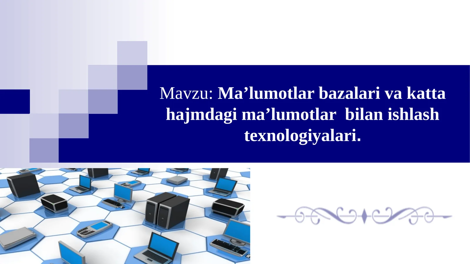 Ma’lumotlar bazalari va katta hajmdagi ma’lumotlar bilan ishlash texnologiyalari