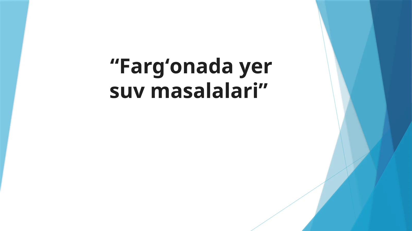 “Fargʻonada yer suv masalalari”