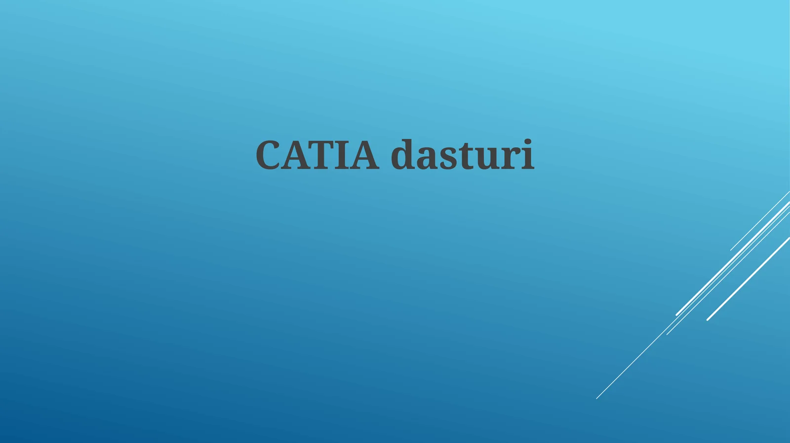 CATIA dasturida modellashtirish va loyihalash