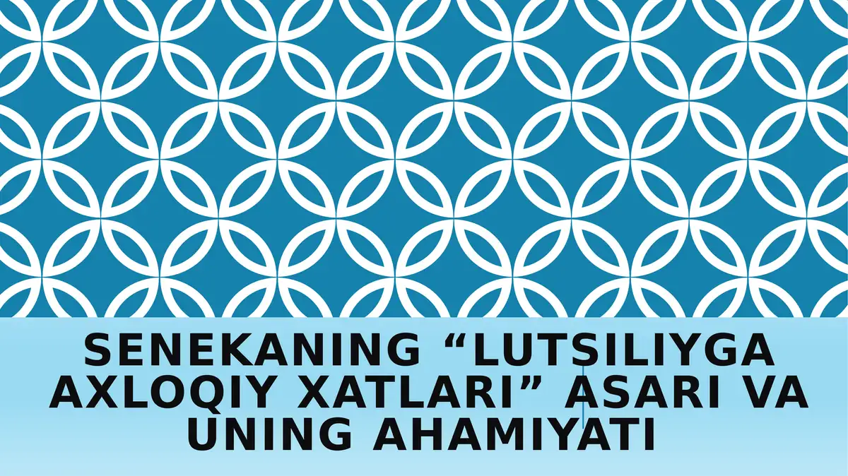 Senekaning “Lutsiliyga axloqiy xatlari” asari va uning ahamiyati