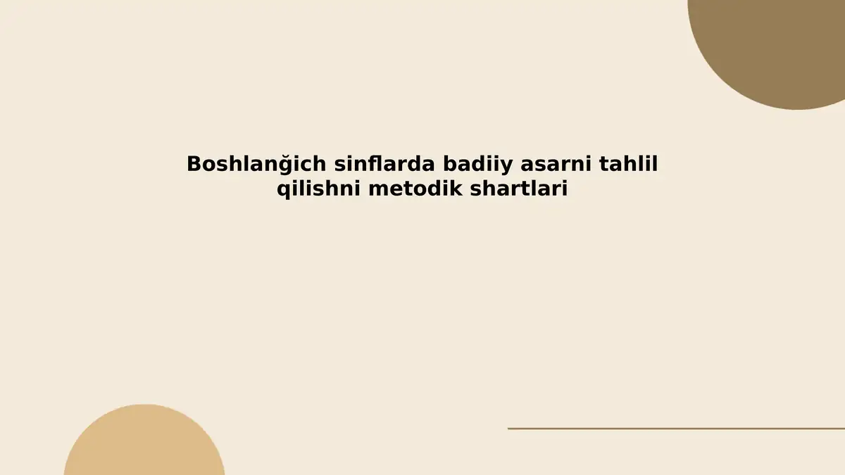 Boshlanğich sinflarda badiiy asarni tahlil qilishni metodik shartlari