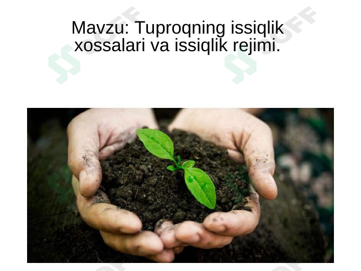 Tuproqning issiqlik xossalari va issiqlik rejimi