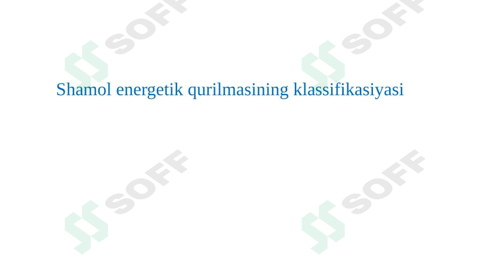 Shamol energetik qurilmasining klassifikasiyasi