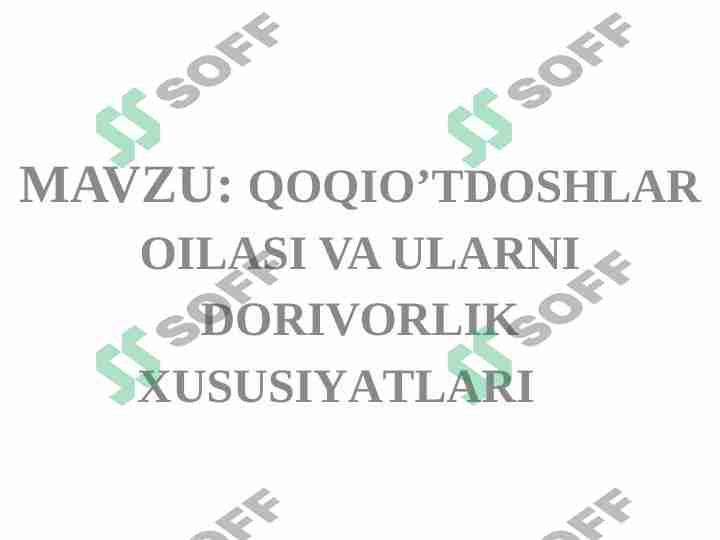QOQIO’TDOSHLAR OILASI VA ULARNI DORIVORLIK XUSUSIYATLARI