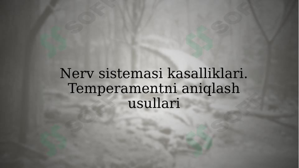 Nerv sistemasi kasalliklari. Temperamentni aniqlash usullari