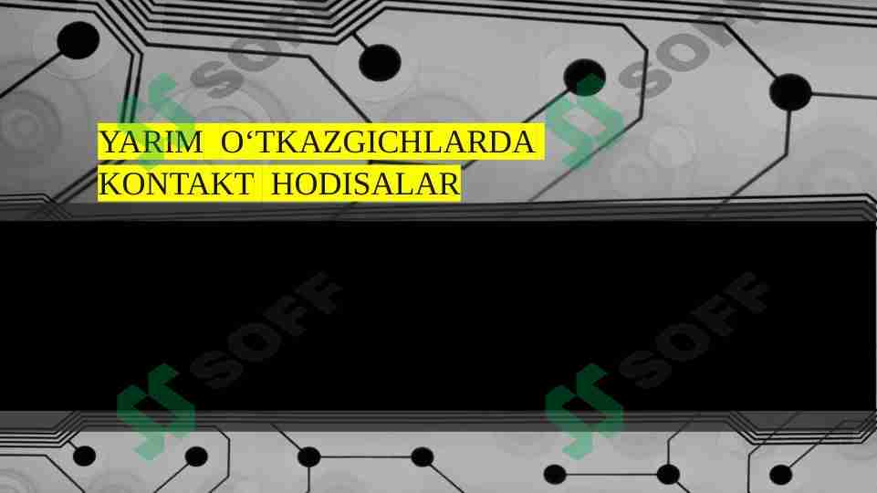 YARIM O‘TKAZGICHLARDA KONTAKT HODISALAR