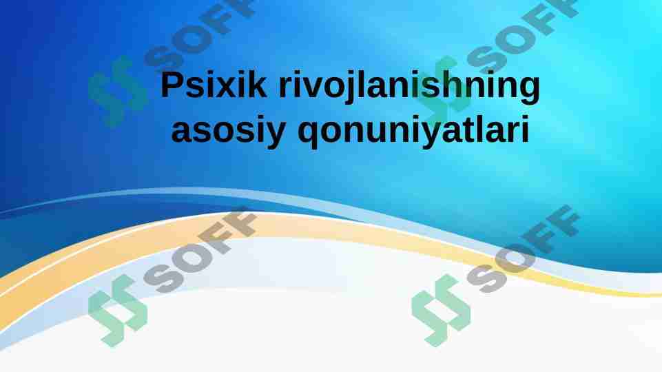 Psixik rivojlanishning asosiy qonuniyatlari