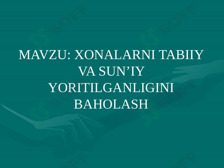 XONALARNI TABIIY VA SUN’IY YORITILGANLIGINI BAHOLASH