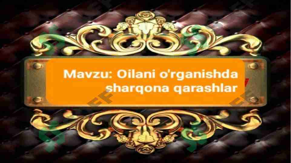 Oilani o'rganishda sharqona qarashlar
