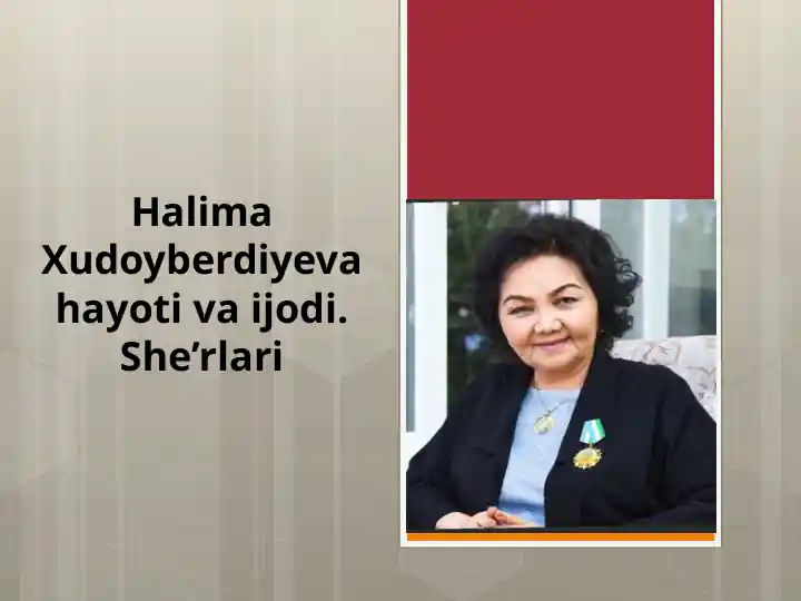 Halima Xudoyberdiyeva hayoti va ijodi. She’rlari