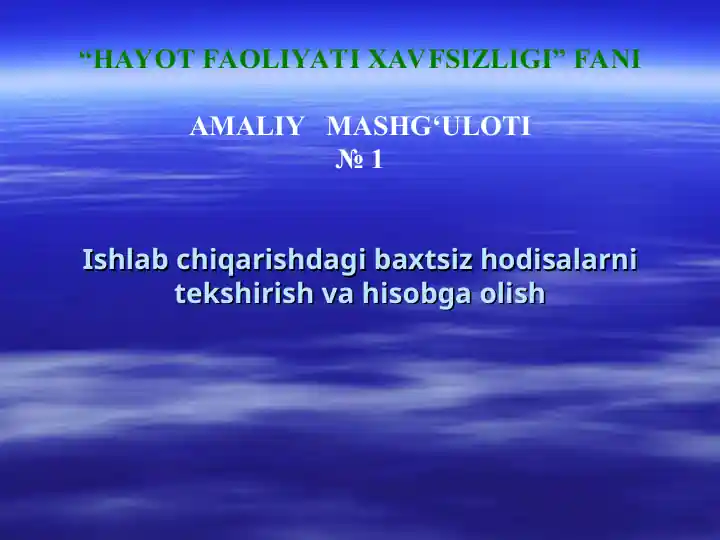 Ishlab chiqarishdagi baxtsiz hodisalarni tekshirish va hisobga olish