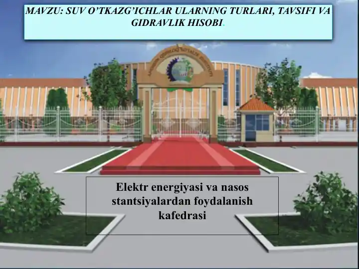 SUVO O’TKAZG’ICHLAR ULARNING TURLARI, TAVSIFI VAGIDRAVLIK HISOBI