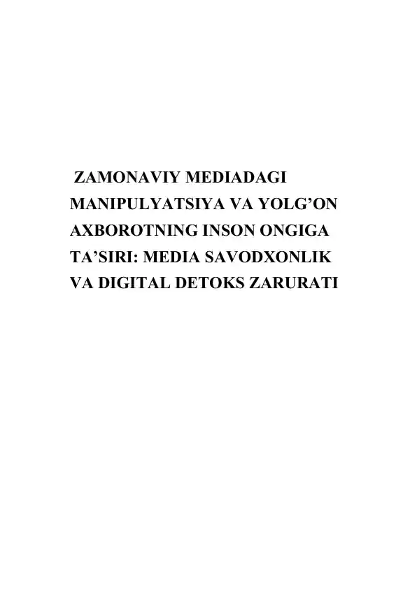 ZAMONAVIY MEDIADAGI
MANIPULYATSIYA VA YOLG’ON
AXBOROTNING INSON ONGIGA
TA’SIRI: MEDIA SAVODXONLI