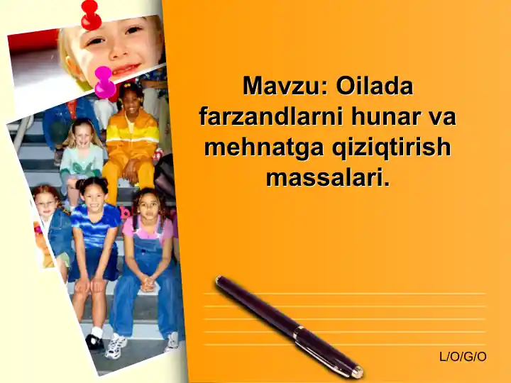 Oilada farzandlarni hunar va mehnatga qiziqtirish massalari.