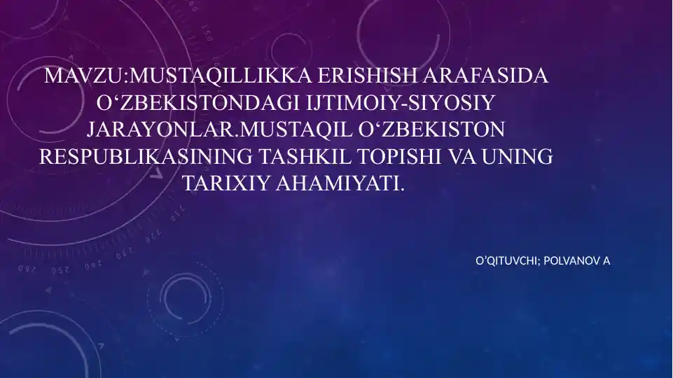 Mustaqillikka erishish arafasida O‘zbekistondagi ijtimoiy-siyosiy jarayonlar