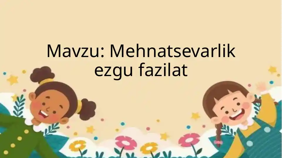 Mehnatsevarlik ezgu fazilat