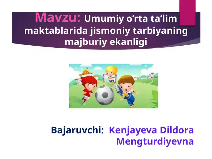 Umumiy o’rta ta’lim maktablarida jismoniy tarbiyaning majburiy ekanligi