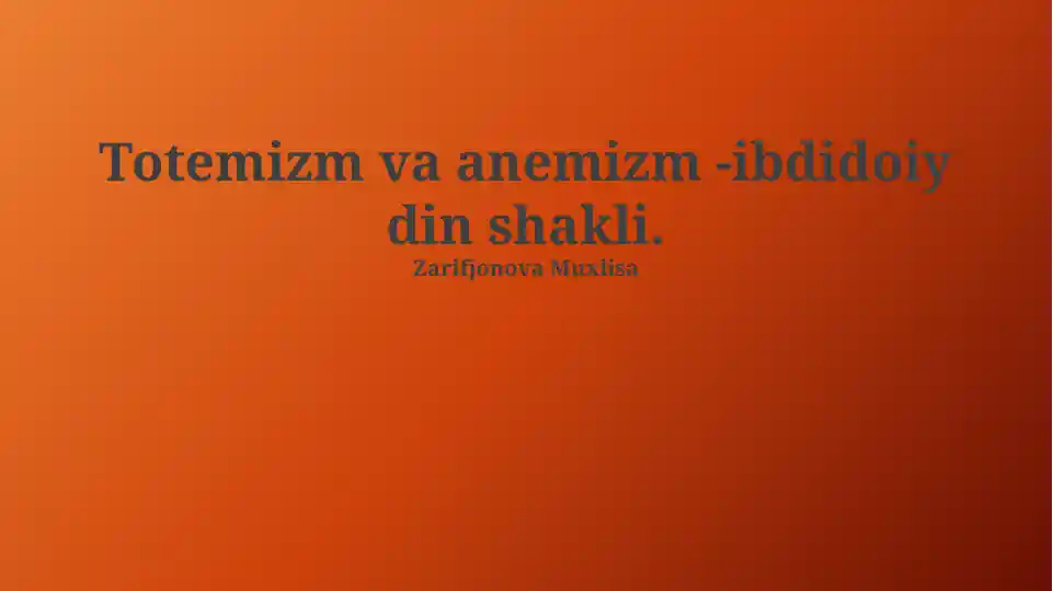 Totemizm va anemizm - ibdidoiy din shakli