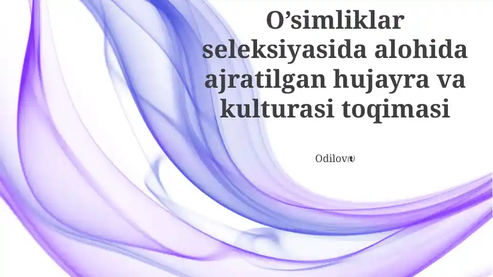 O'simliklar seleksiyasida alohida ajratilgan hujayra va kulturasi toqimasi