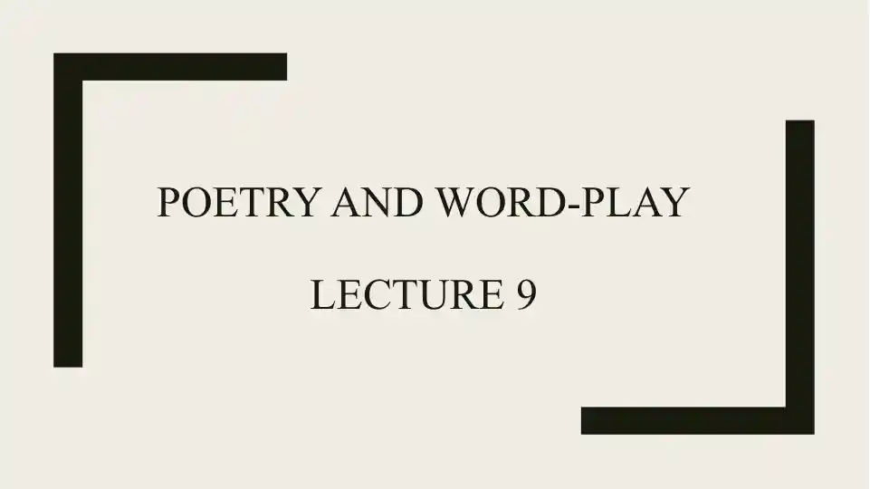 Poetry and Word-play Lecture 9