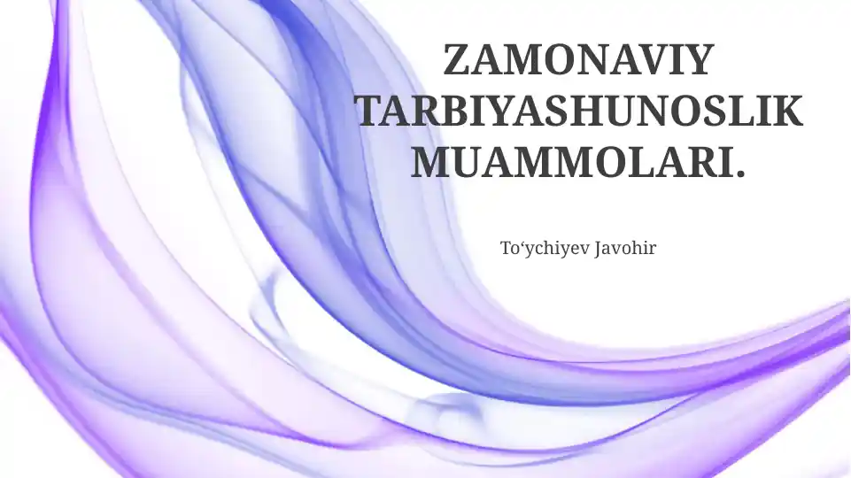 Zamonaviy tarbiyashunoslik muammolari