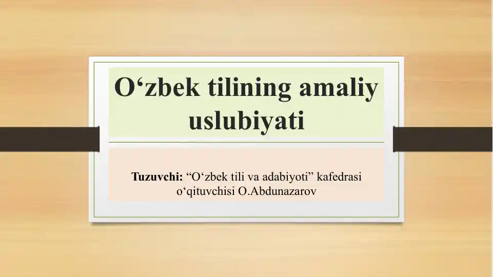 "O‘zbek tilining amaliy uslubiyati"
