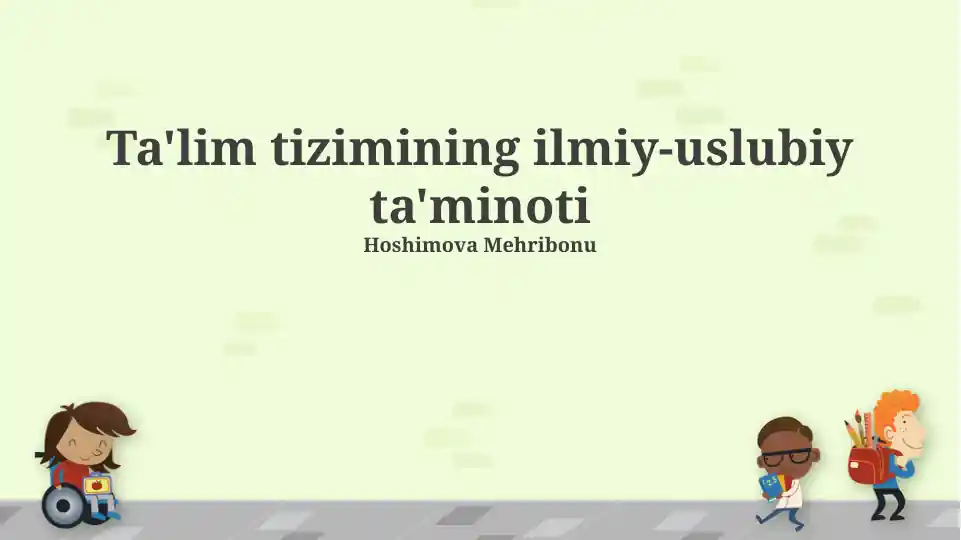 Ta'lim tizimining ilmiy-uslubiy ta'minoti