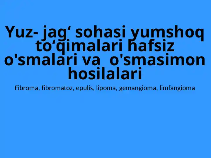 Fibroma, fibromatoz, epulis, lipoma, gemangioma