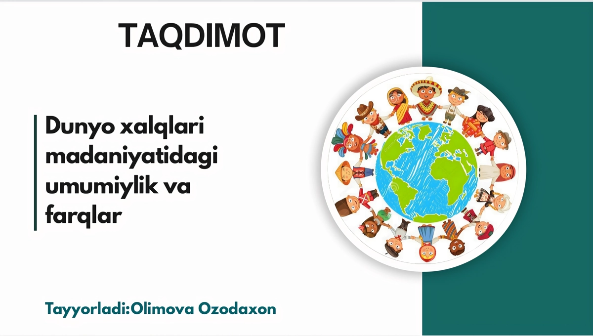 Dunyo xalqlari madaniyatidagi umumiylik va farqlar