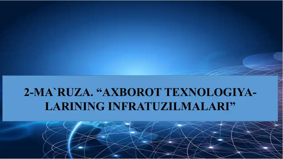 Axborot texnologiyalari infratuzilmasining komponentlari