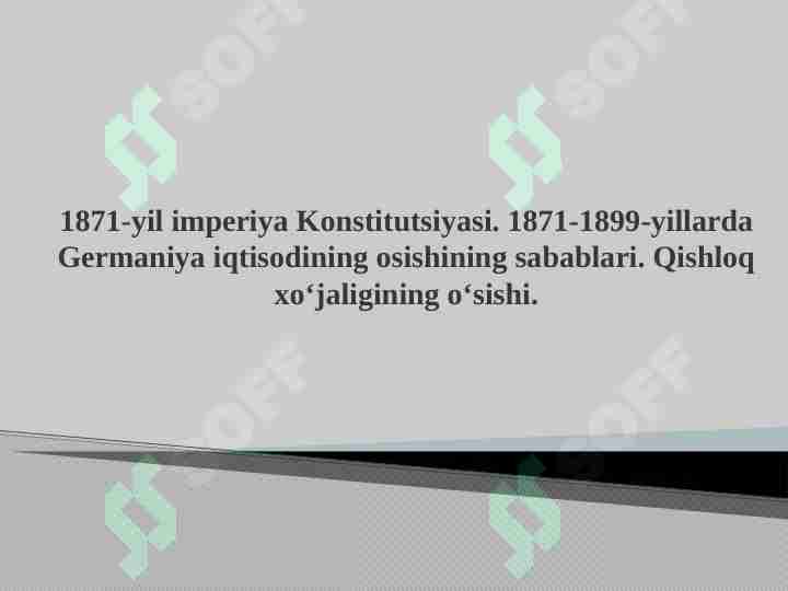 1871-yil imperiya Konstitutsiyasi. 1871-1899-yillarda Germaniya iqtisodining o'sishining sabablari. Qishloq xo‘jaligining o‘sishi.