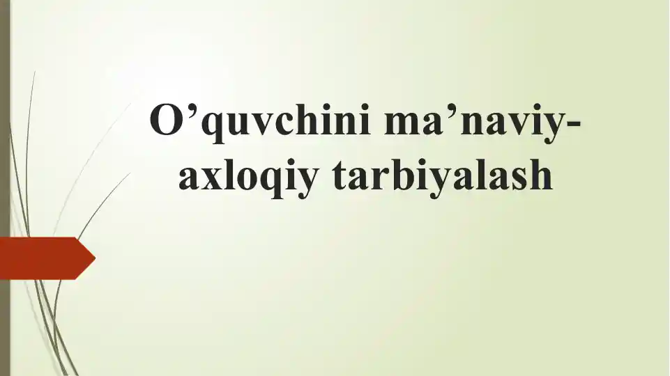 O’quvchini ma’naviy-axloqiy tarbiyalash