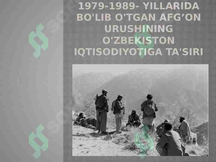 1979-1989- YILLARIDA BO'LIB O'TGAN AFG’ON URUSHINING O'ZBEKISTON IQTISODIYOTIGA TA'SIRI