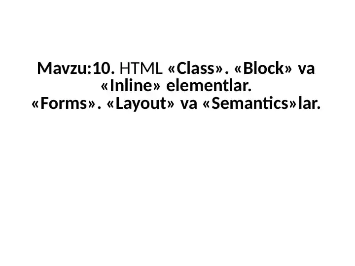 HTML «Class», «Block» va «Inline» elementlar, «Forms», «Layout» va «Semantics»