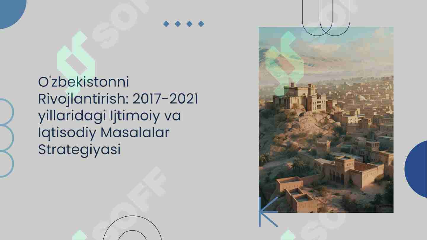 2017-2021 yillarda mamlakatni yanada rivojlantirish Harakatlar strate- giyasidan o'rin olgan ijtimoiy va iqtisodiy masalalar