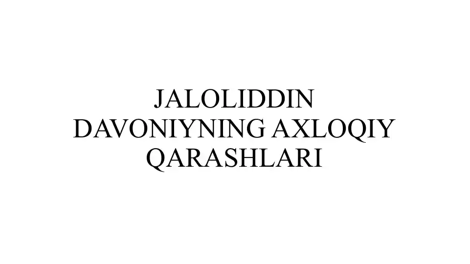 Jaloliddin Davoniyning Axloqiy Qarashlari