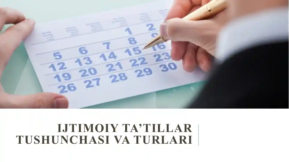 Ijtimoiy ta’tillar tushunchasi va turlari