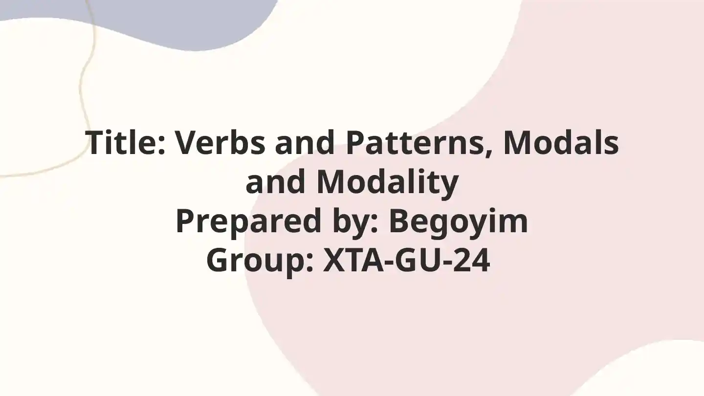 Verbs and Patterns, Modals and Modality