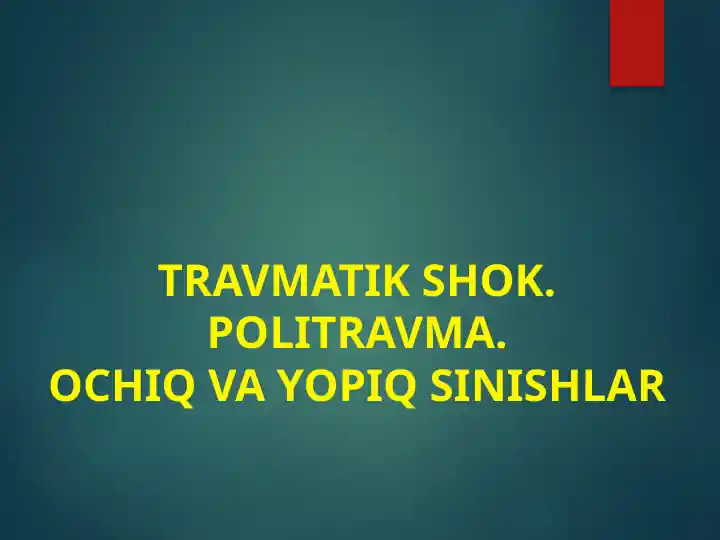 Travmatik Shok. Politravma. Ochiq va Yopiq Sinishlar