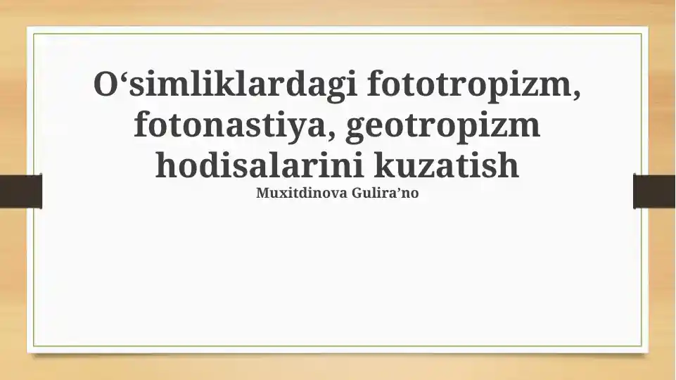 Oʻsimliklardagi fototropizm, fotonastiya, geotropizm hodisalarini kuzatish