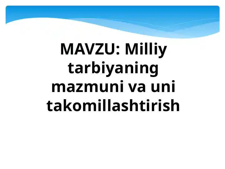 Milliytarbiyaning mazmuni va uni takomillashtirish