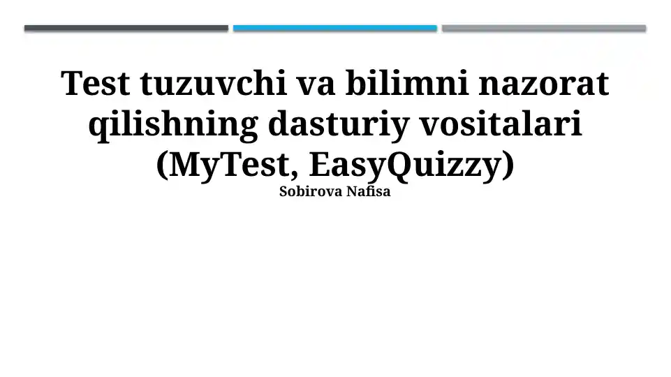 Test tuzuvchi va bilimni nazorat qilishning dasturiy vositalari (MyTest, EasyQuizzy)