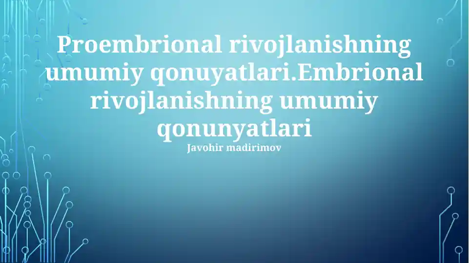 Proembrional rivojlanishning umumiy qonunlari